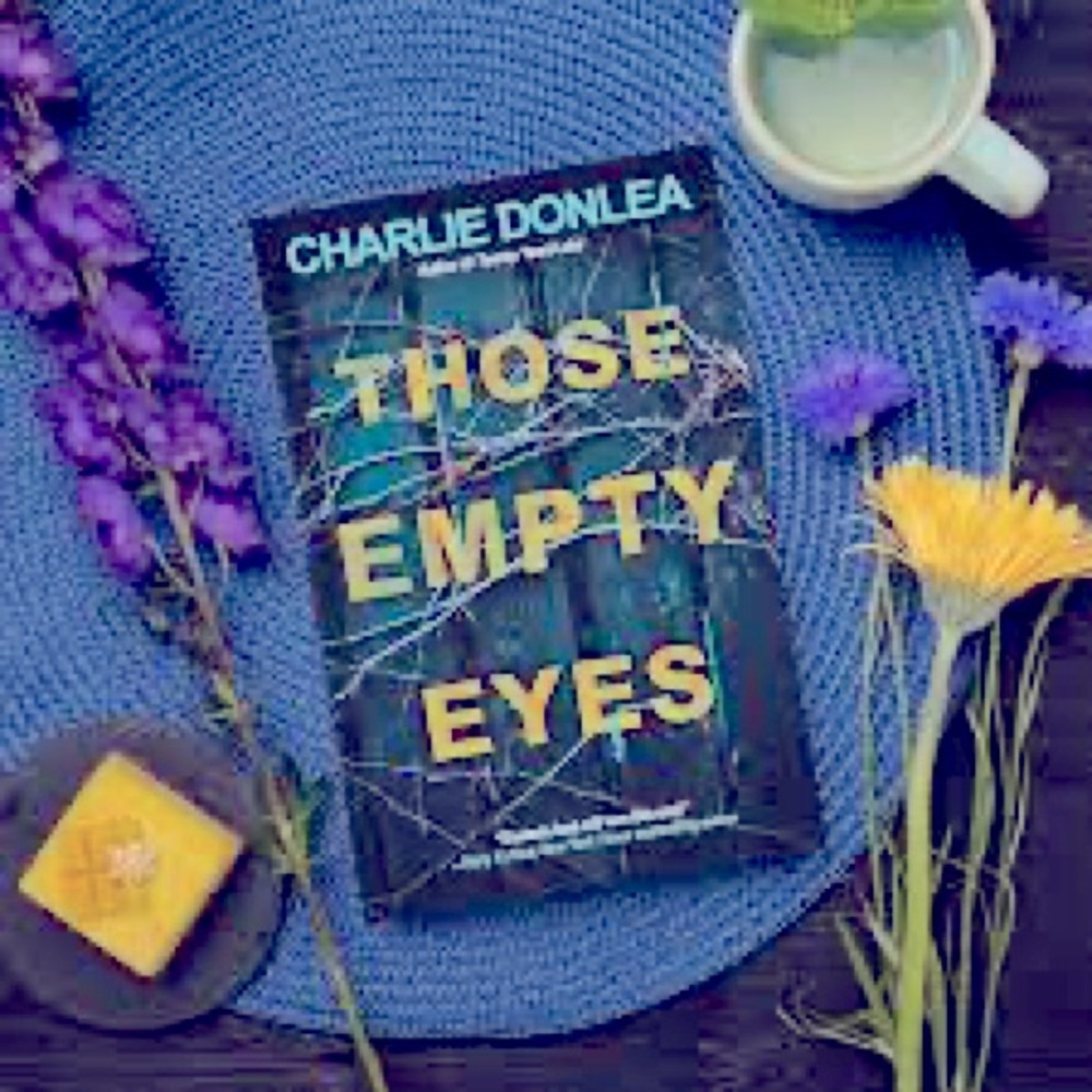 Charlie Donlea
Those Empty Eyes: A Chilling Novel of Suspense